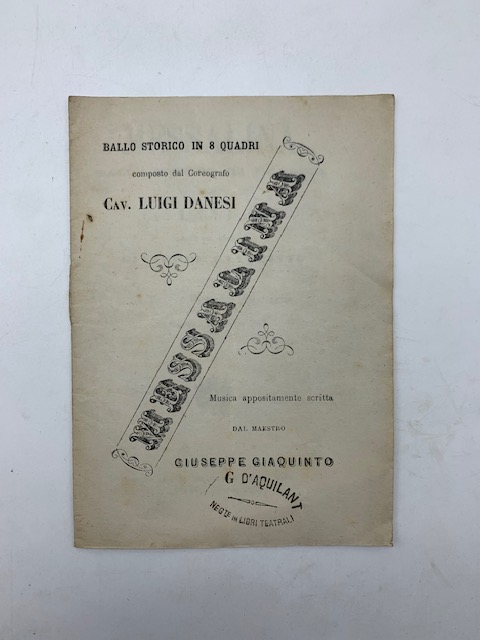 Messalina. Ballo storico in 8 quadri del coreografo Cav. Luigi Danesi...da rappresentarsi al Teatro Vittorio Emanuele la stagione d'autunno 1877